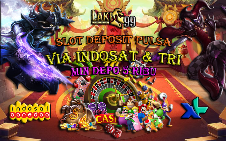 Slot Pulsa Terfavorit di LAKI99: Menangkan Hadiah Menarik dengan Tri, dan Indosat!